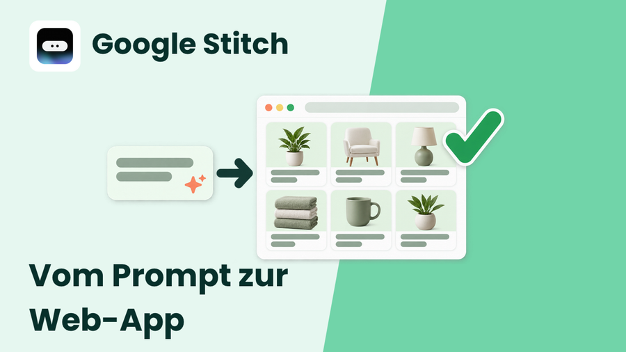 In Minuten zur Web-App mit Google Stitch & AI Studio