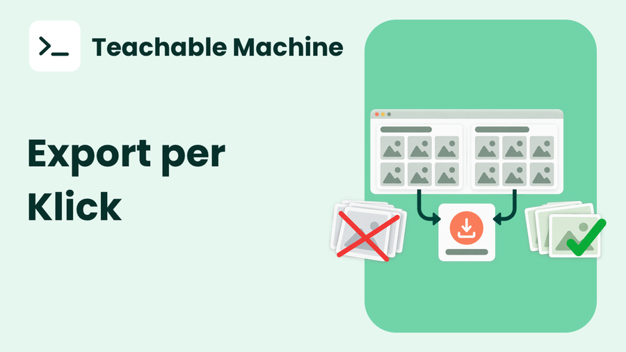 Eigenes Bilder-Machine Learning Modell erstellen und exportieren mit Teachable Machine